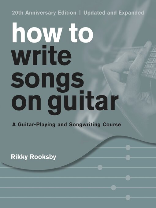 Title details for How to Write Songs on Guitar by Rikky Rooksby - Available